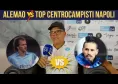 Alem&atilde;o VS i top centrocampisti del Napoli dell&rsquo;era De Laurentiis: chi vincer&agrave;? | VIDEO CN24