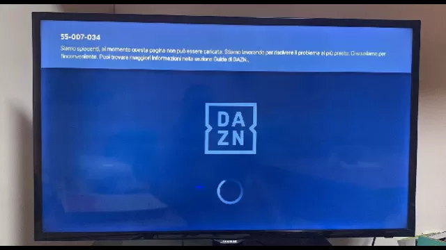 Problemi Dazn, errore 55 007 034