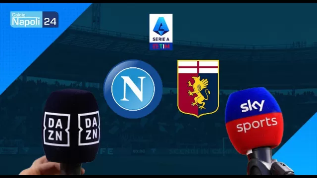 Napoli-Genoa: dove vederla in Tv e streaming? Canale Dazn e Sky