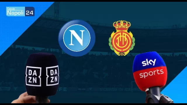Dove vedere Napoli-Mallorca? Canale Tv e diretta streaming
